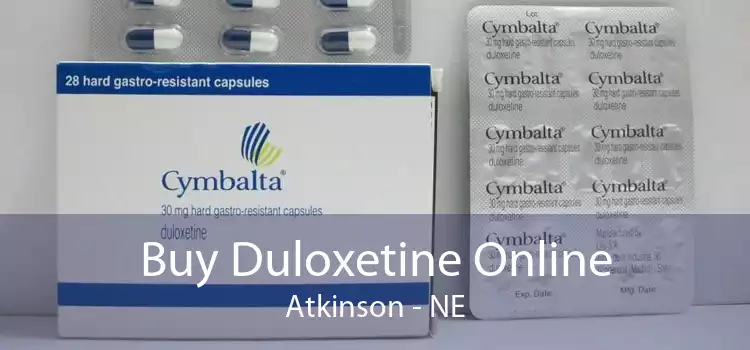 Buy Duloxetine Online Atkinson - NE