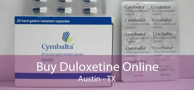 Buy Duloxetine Online Austin - TX