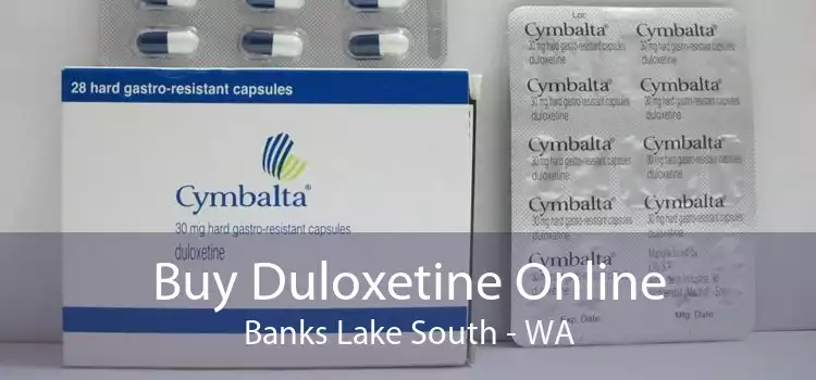 Buy Duloxetine Online Banks Lake South - WA