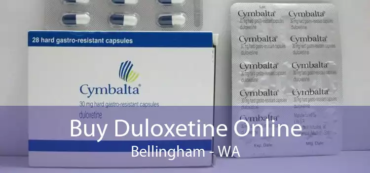 Buy Duloxetine Online Bellingham - WA