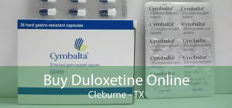 Buy Duloxetine Online Cleburne - TX