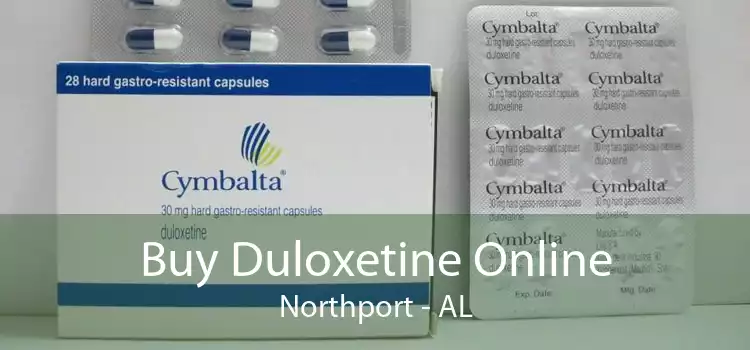 Buy Duloxetine Online Northport - AL