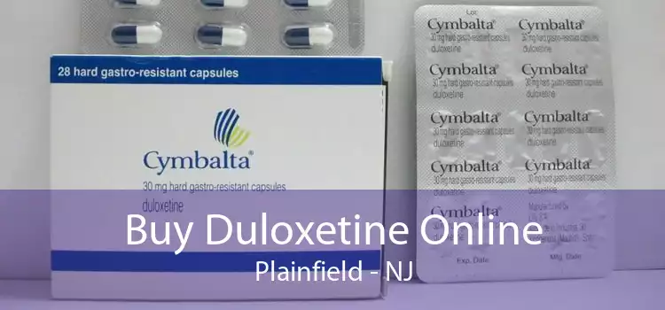 Buy Duloxetine Online Plainfield - NJ